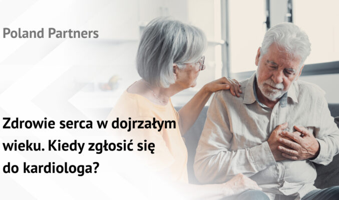 Zdrowie serca w dojrzałym wieku. Kiedy zgłosić się do kardiologa?