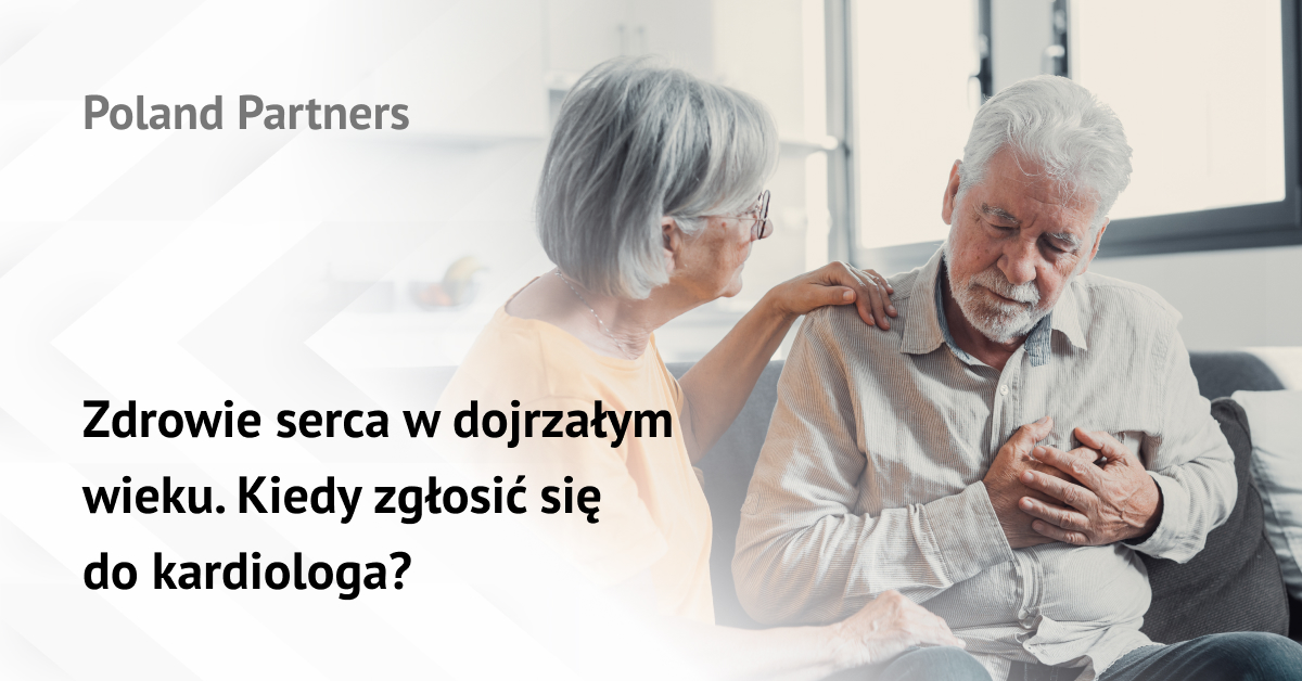 Zdrowie serca w dojrzałym wieku. Kiedy zgłosić się do kardiologa?